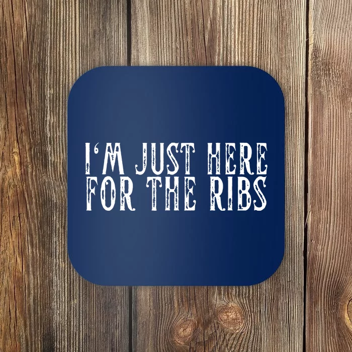 Im Just Here For The Ribs BBQ Grill Smoker Barbecue Chef Coaster