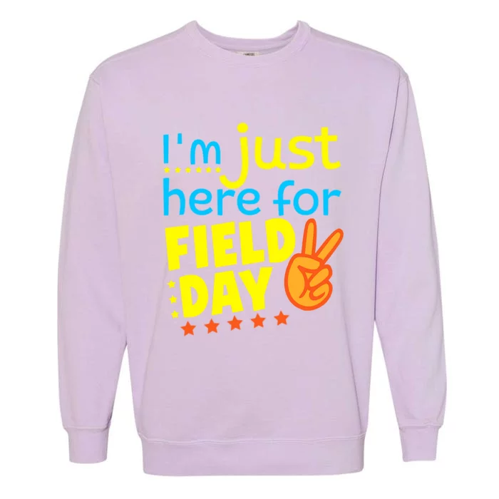 IM Just Here For Field Day 2024 For Teacher Field Day Great Gift Garment-Dyed Sweatshirt