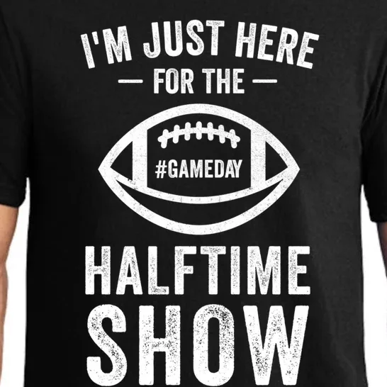 Im Just Here For The Halftime Show Great Gift Pajama Set