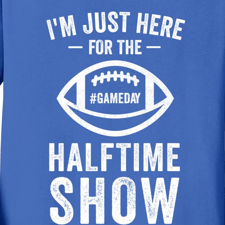 Im Just Here For The Halftime Show Great Gift Kids Long Sleeve Shirt