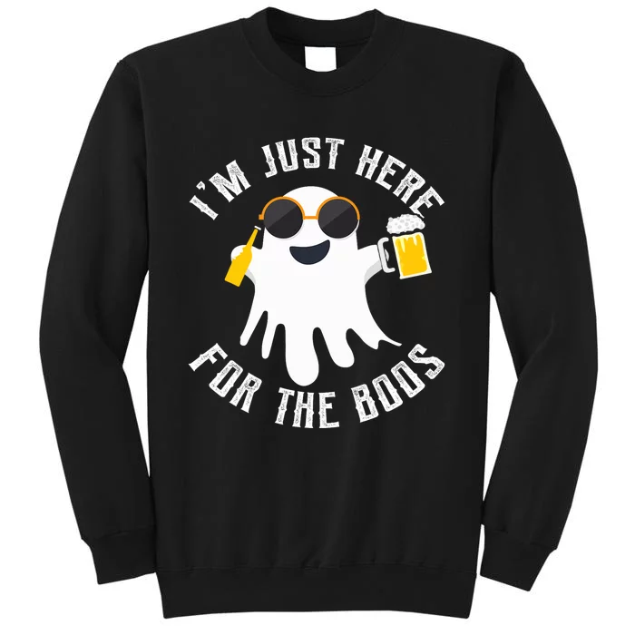 IM Just Here For The Boos For Halloween Tall Sweatshirt