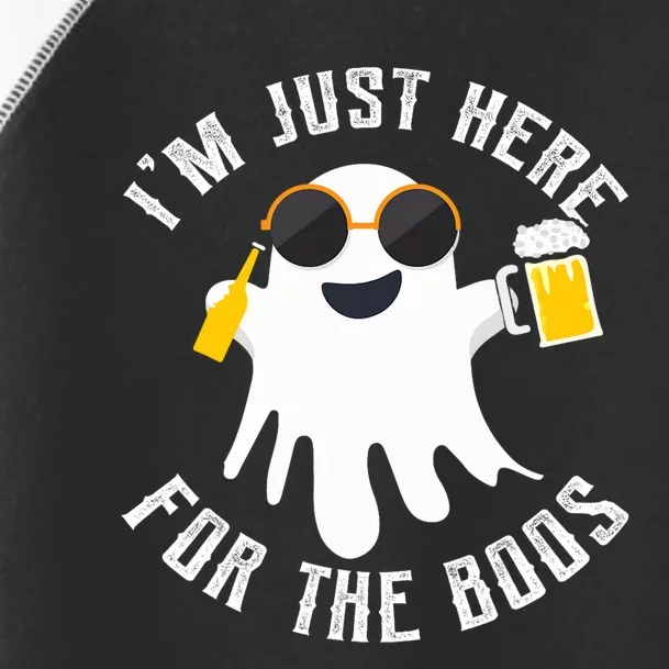 IM Just Here For The Boos For Halloween Toddler Fine Jersey T-Shirt