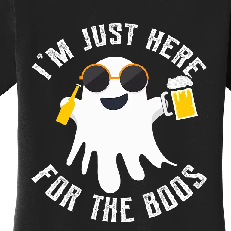 IM Just Here For The Boos For Halloween Women's T-Shirt