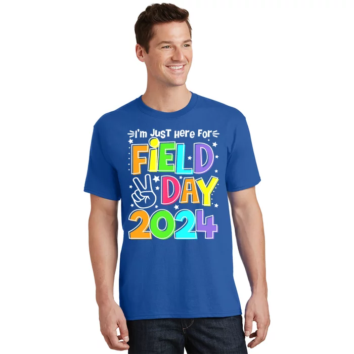 IM Just Here For Field Day 2024 For Teacher Field Day Gift T-Shirt