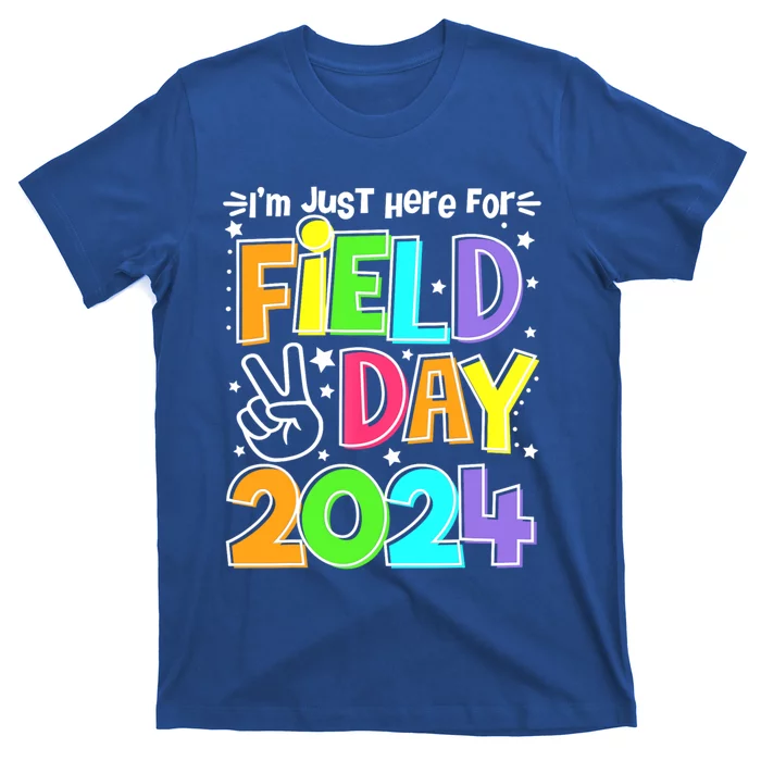 IM Just Here For Field Day 2024 For Teacher Field Day Gift T-Shirt