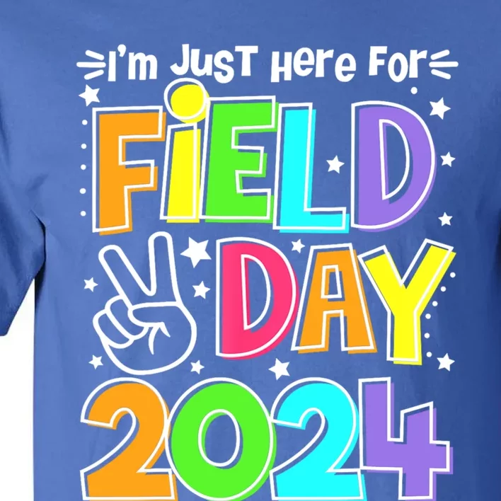 IM Just Here For Field Day 2024 For Teacher Field Day Gift Tall T-Shirt