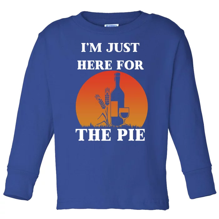 Im Just Here For The Pie Funny Thanksgiving Holiday Meaningful Gift Toddler Long Sleeve Shirt