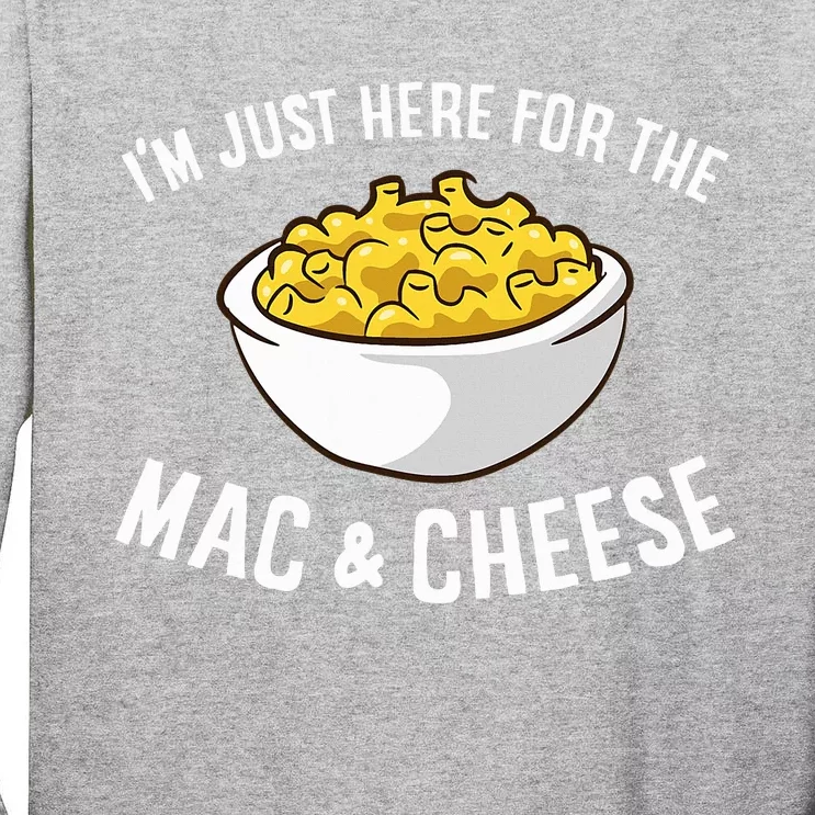 IM Just Here For The Mac And Cheese Macaroni Mac And Cheese Tall Long Sleeve T-Shirt