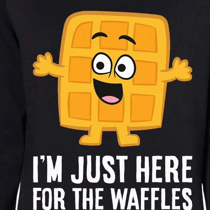 IM Just Here For The Waffles Womens California Wash Sweatshirt