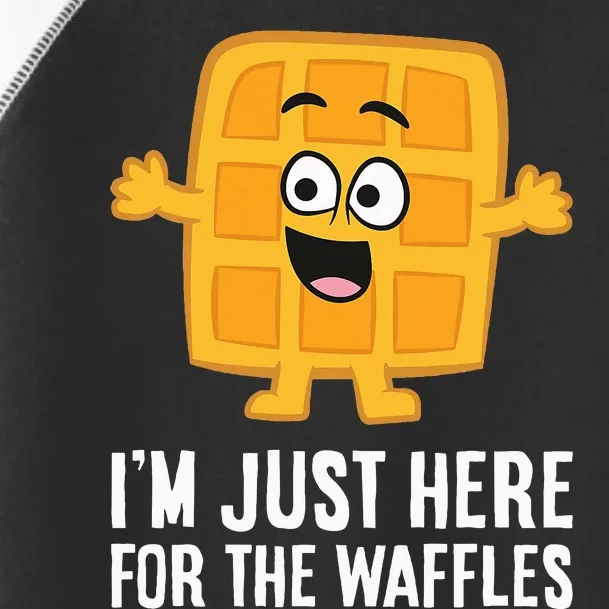 IM Just Here For The Waffles Toddler Fine Jersey T-Shirt