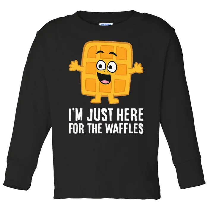 IM Just Here For The Waffles Toddler Long Sleeve Shirt