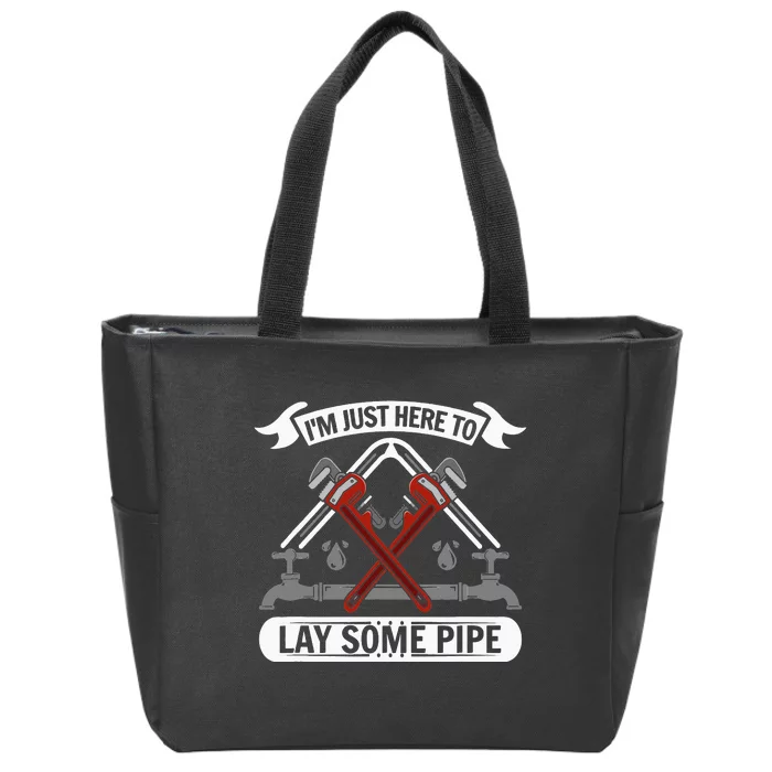 I'm just here to lay some Pipe Tradesman plumbing Pipefitter Zip Tote Bag