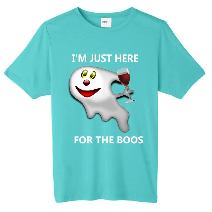 Im Just Here For The Boos Gift ChromaSoft Performance T-Shirt