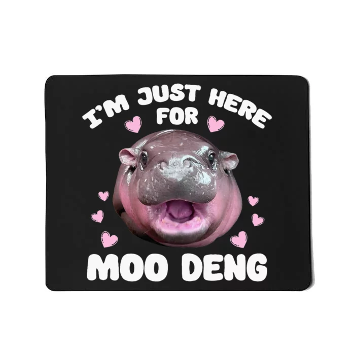 IM Just Here For Moo Deng Cute Baby Hippo Bouncy Souvenir Mousepad