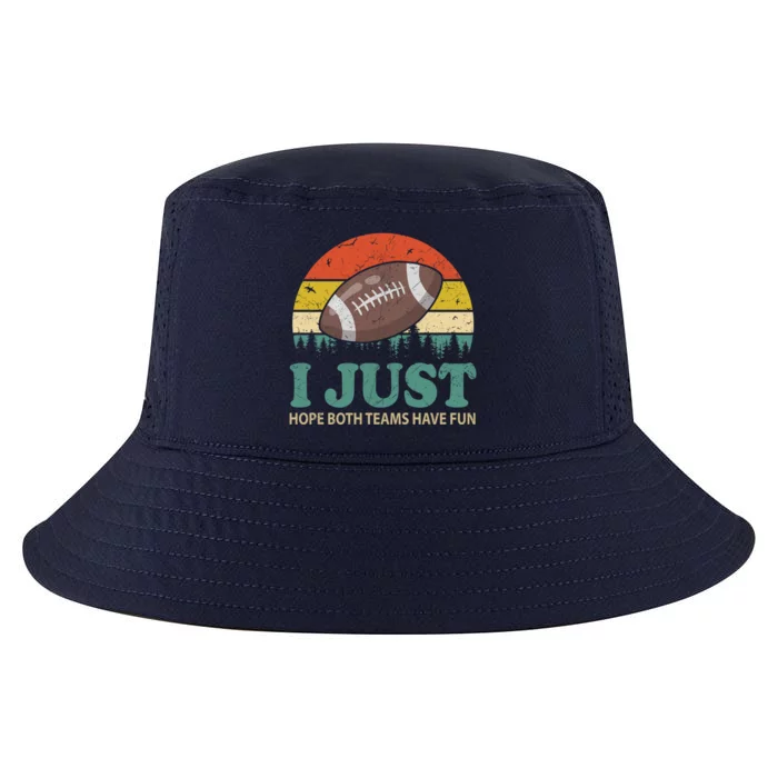 I Just Hope Both Teams Have Fun Or Funny Football Gift Cool Comfort Performance Bucket Hat