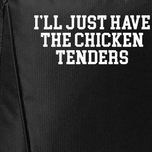 Ill Just Have The Chicken Tenders City Backpack