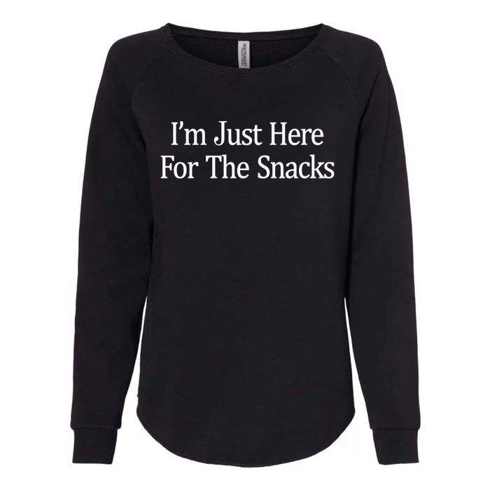 Im Just Here For The Snacks Gift Womens California Wash Sweatshirt