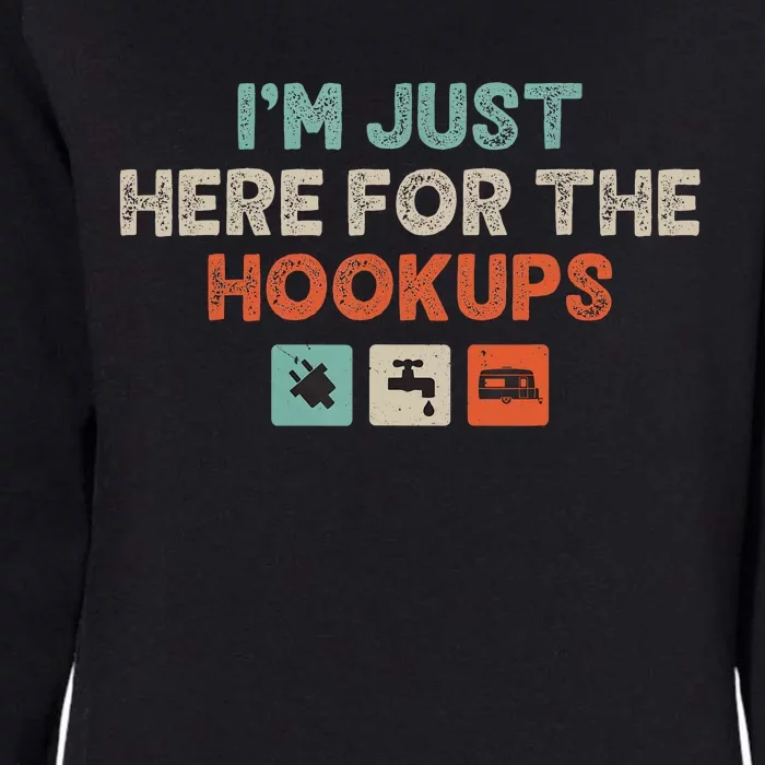 IM Just Here For The Hookups Funny Camp Rv Camper Camping Womens California Wash Sweatshirt