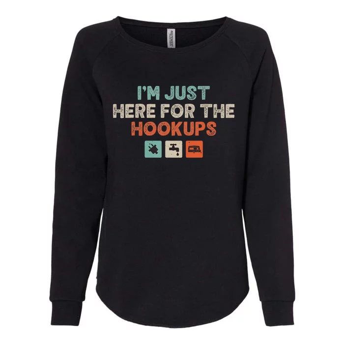 IM Just Here For The Hookups Funny Camp Rv Camper Camping Womens California Wash Sweatshirt