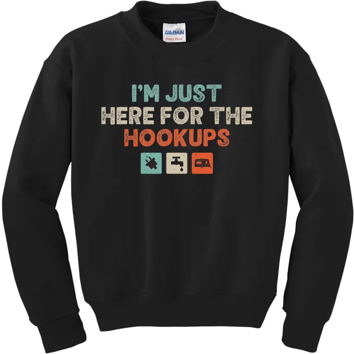 IM Just Here For The Hookups Funny Camp Rv Camper Camping Kids Sweatshirt