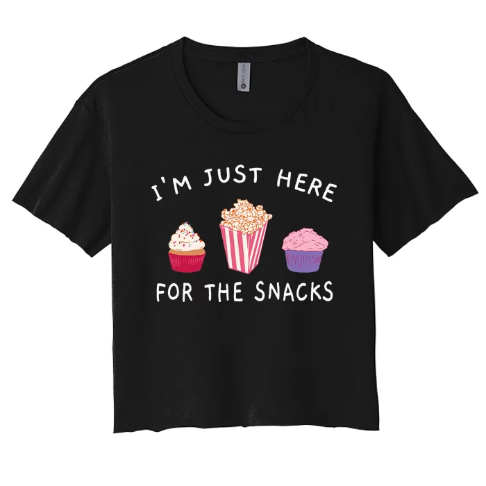 Im Just Here For The Snacks Food Cook Funny Family Vacation Women's Crop Top Tee