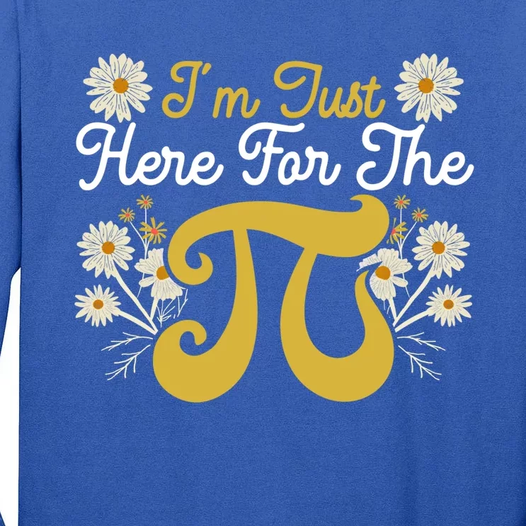 I'm Just Here For The Pi Math Teacher Mathematician Pi Day Great Gift Tall Long Sleeve T-Shirt