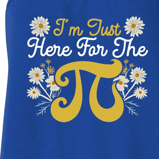 I'm Just Here For The Pi Math Teacher Mathematician Pi Day Great Gift Women's Racerback Tank