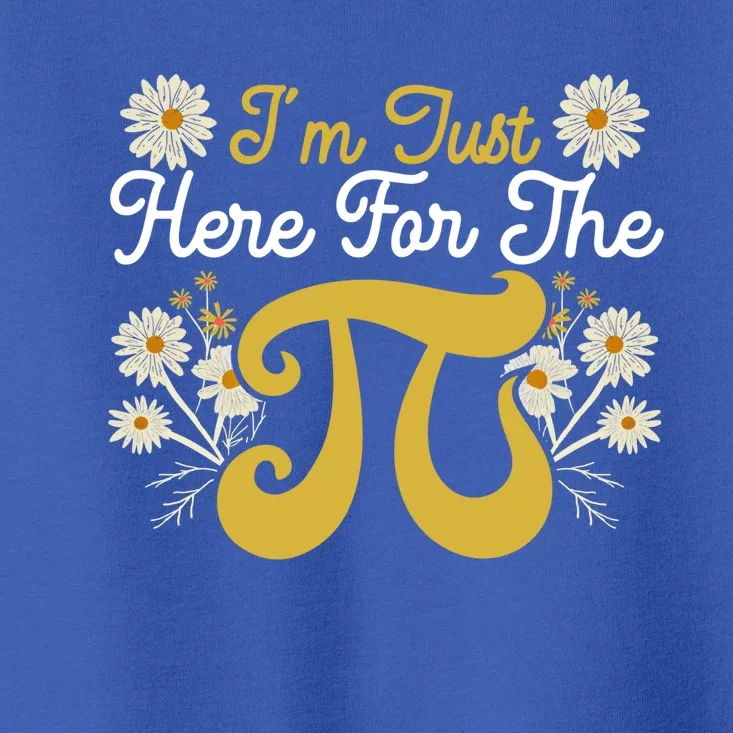 I'm Just Here For The Pi Math Teacher Mathematician Pi Day Great Gift Toddler T-Shirt