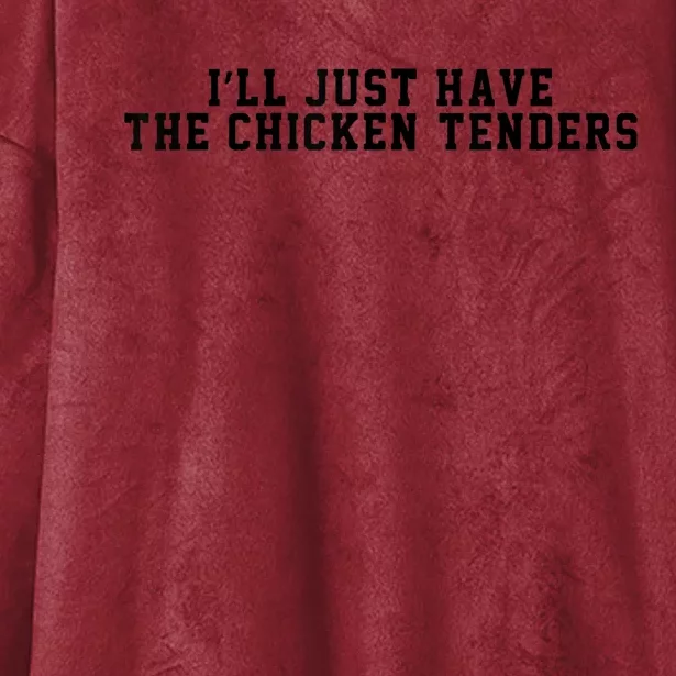 ILl Just Have The Chicken Tenders Funny Chicken Quote Hooded Wearable Blanket