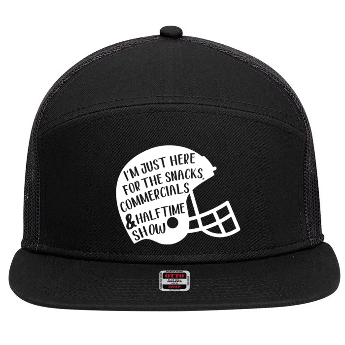 Im Just Here For The Food And Commercials And Halftime Show Game Day 7 Panel Mesh Trucker Snapback Hat