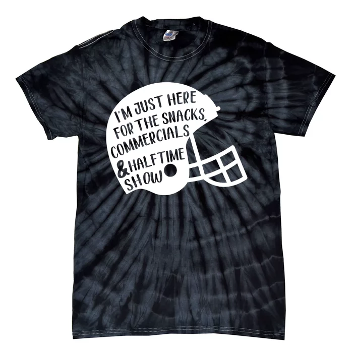 Im Just Here For The Food And Commercials And Halftime Show Game Day Tie-Dye T-Shirt