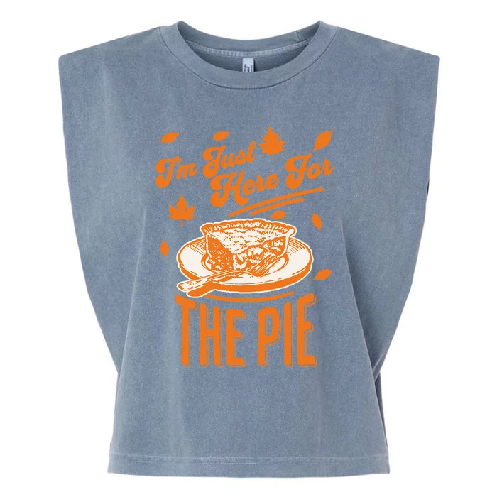 Im Just Here For The Pie Funny Thanksgiving Pumpkin Pie Gift Garment-Dyed Women's Muscle Tee