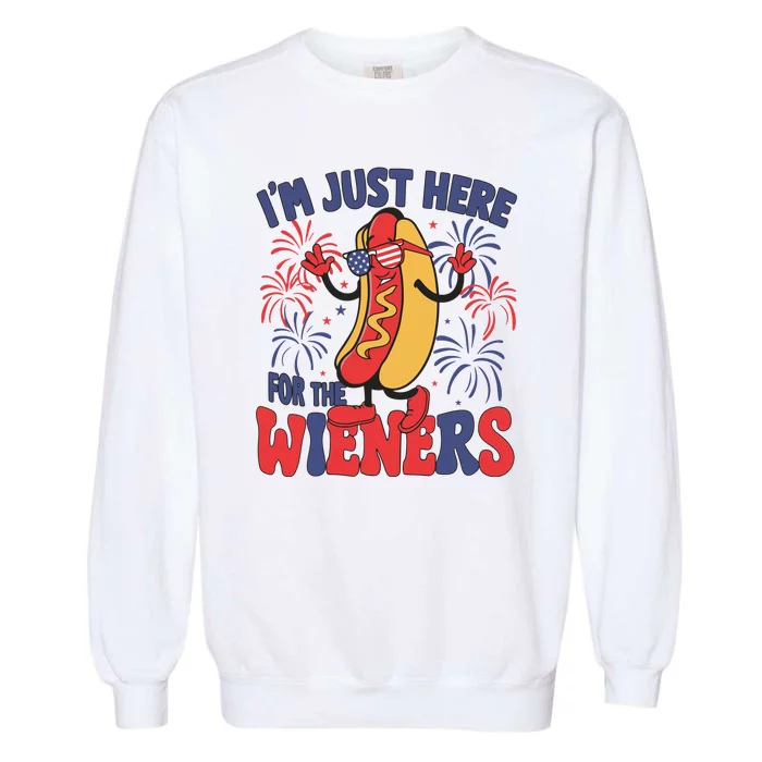 Im Just Here For The Wieners 4th Of July Usa Celebration Independence Day Garment-Dyed Sweatshirt