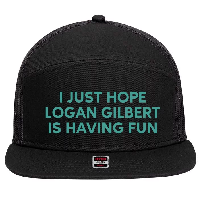 I Just Hope Logan Gilbert Is Having Fun 7 Panel Mesh Trucker Snapback Hat