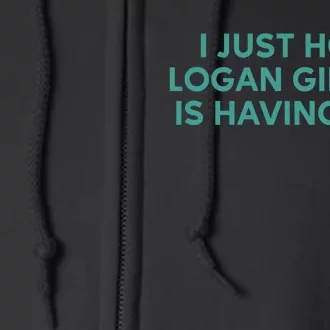 I Just Hope Logan Gilbert Is Having Fun Full Zip Hoodie