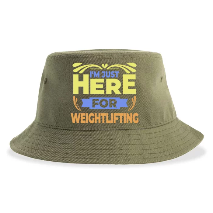 Im Just Here For Weightlifting Funny Weightlifting Gift Sustainable Bucket Hat