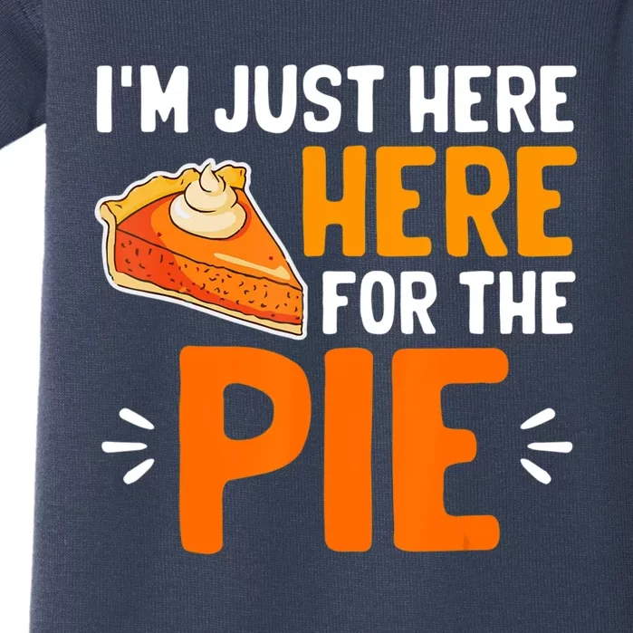 I'm Just Here For The Pie Thanksgiving Pumpkin Pie Family Baby Bodysuit