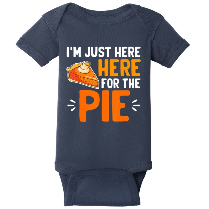 I'm Just Here For The Pie Thanksgiving Pumpkin Pie Family Baby Bodysuit