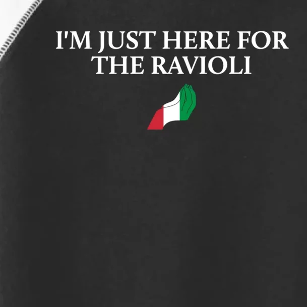 Im Just Here For The Ravioli Funny Italian Humor Italy Food Toddler Fine Jersey T-Shirt