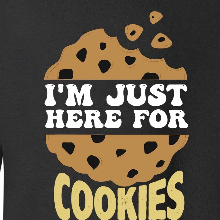 IM Just Here For The Cookies Funny Christmas Cookies Outfit Toddler Sweatshirt