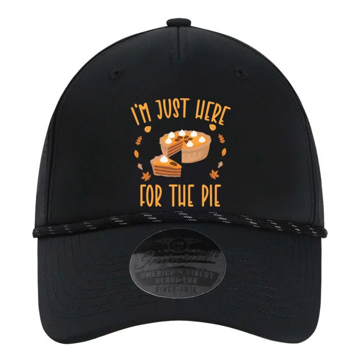 Im Just Here For The Pie Funny Thanksgiving Pumpkin Pie Gift Performance The Dyno Cap