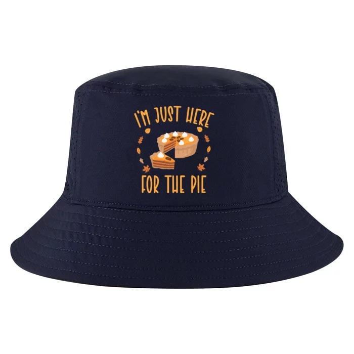 Im Just Here For The Pie Funny Thanksgiving Pumpkin Pie Gift Cool Comfort Performance Bucket Hat