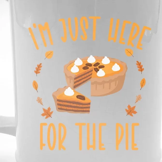 Im Just Here For The Pie Funny Thanksgiving Pumpkin Pie Gift Front & Back Beer Stein