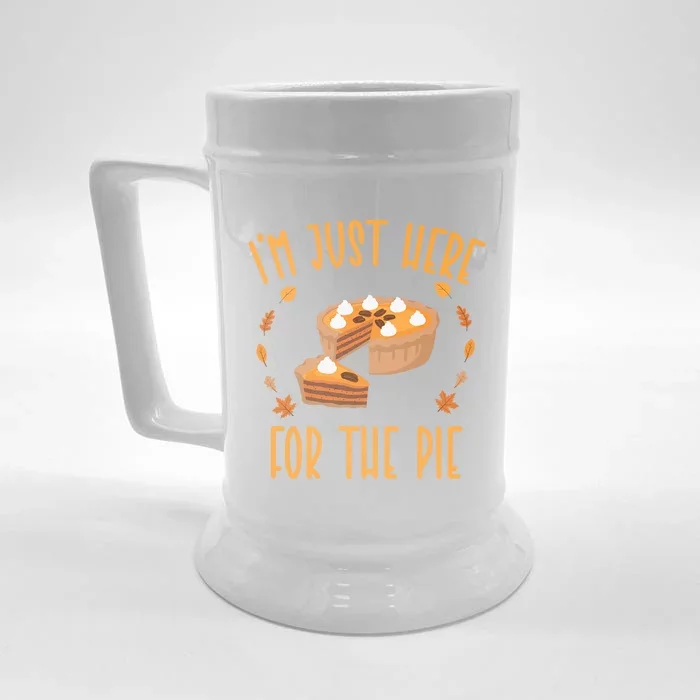 Im Just Here For The Pie Funny Thanksgiving Pumpkin Pie Gift Front & Back Beer Stein