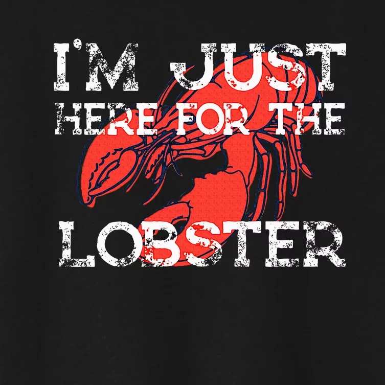 IM Just Here For The Lobster Funny Lobster Eating Seafood Women's Crop Top Tee