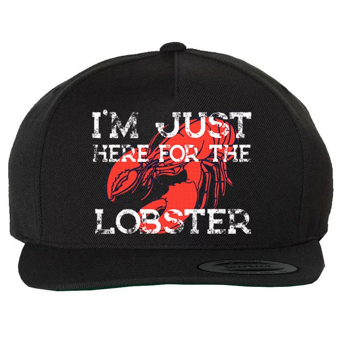 IM Just Here For The Lobster Funny Lobster Eating Seafood Wool Snapback Cap