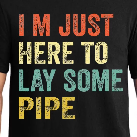 I'm Just Here To Lay Pipe Funny Plumber Pipefitter Pajama Set