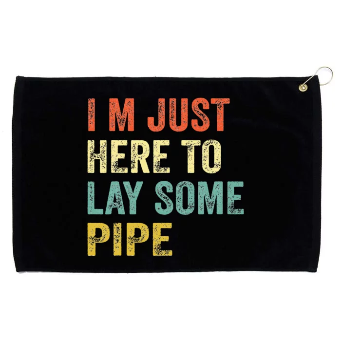 I'm Just Here To Lay Pipe Funny Plumber Pipefitter Grommeted Golf Towel