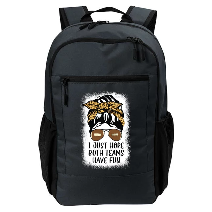 I Just Hope Both Teams Have Fun Or Funny Football Gift Daily Commute Backpack