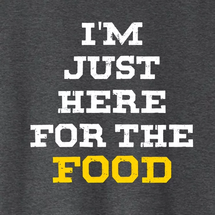 Im Just Here For The Food Cool Gift Women's Crop Top Tee